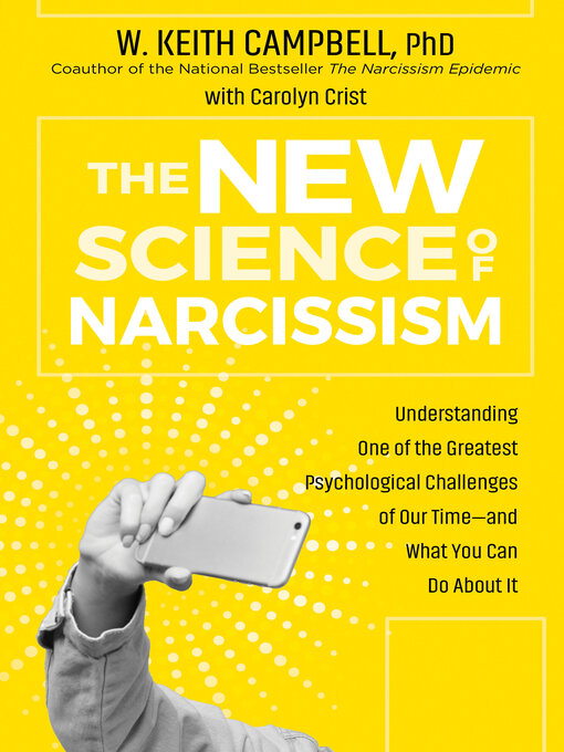 Nimiön The New Science of Narcissism lisätiedot, tekijä W. Keith Campbell, PhD - Saatavilla
